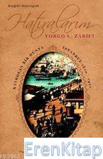 Hatıralarım - Kaybolan Bir Dünya İstanbul 1800-1920