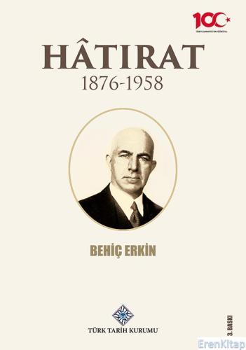 Hâtırat 1876-1958, (2023 basımı) Behiç Erkin