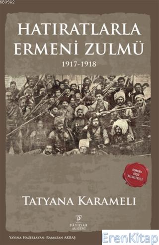 Hatıratlarla Ermeni Zulmü - 1917 - 1918 Tatyana Karameli