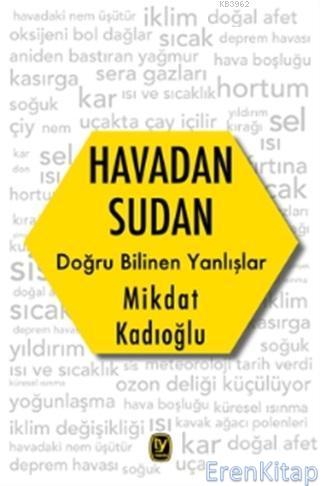 Havadan Sudan - Doğru Bilinen Yanlışlar Mikdat Kadıoğlu