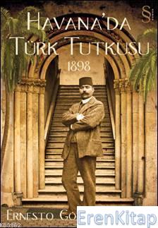 Havana'da Türk Tutkusu :  1898