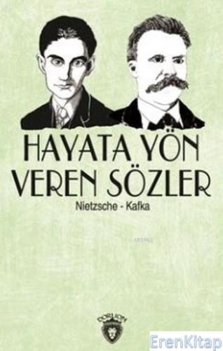 Hayata Yön Veren Sözler : Nietzsche - Kafka Franz Kafka