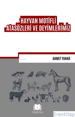 Hayvan Motifli Atasözleri ve Deyimlerimiz Ahmet Yanar