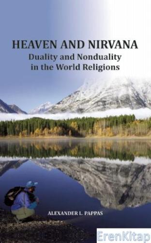 Heaven and Nırvana “Duality and Nonduality İn The World Religions” Ale
