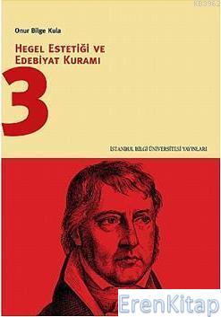 Hegel Estetiği ve Edebiyat Kuramı 3 Onur Bilge Kula