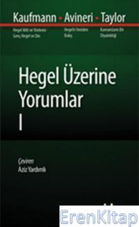 Hegel Üzerine Yorumlar - 1 Kaufmann - Avineri - Taylor