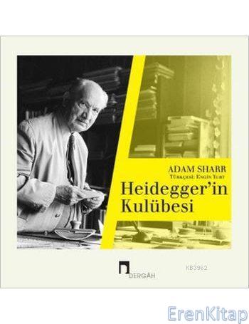 Heidegger'in Kulübesi Adam Sharr