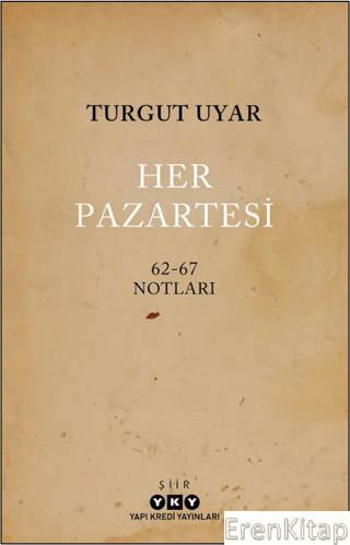 Her Pazartesi / 1962-67 Notları Turgut Uyar