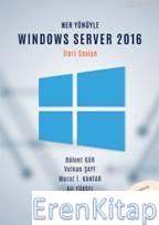Her Yönüyle Windows Server 2016 : (İleri Seviye) (CD Hediyeli)