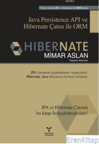 Hibernate : Java Persistence API ve Hibernate Çatısı ile ORM