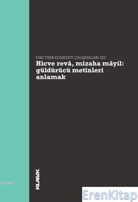 Hicve Reva, Mizaha Mayil Güldürücü Metinleri Anlamak - Eski Türk Edebiyatı Çalışmaları 13