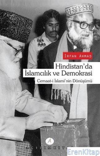 Hindistan'da İslamcılık ve Demokrasi : Cemaat-i İslami'nin Dönüşümü İr