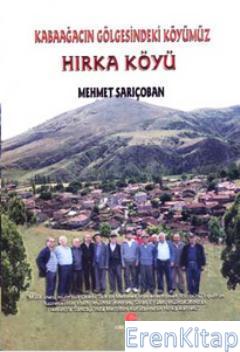 Hırka Köyü : Kabaağacın Gölgesindeki Köyümüz Mehmet Sarıçoban
