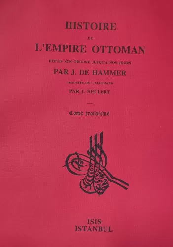 Histoire de l'Empire Ottoman depuis son Origine Jusqu'À nos jours, Tome 10