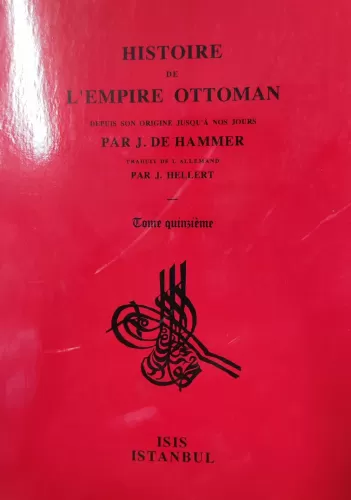 Histoire de l'Empire Ottoman depuis son Origine Jusqu'À nos jours, Tome quinzième : Depuis le traité de paix de Belgrade jusqu'à l'avènement du Sultan Mahmud II, 1739-1757