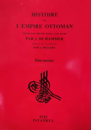 Histoire de l'Empire Ottoman depuis son Origine Jusqu'À nos jours, Tom