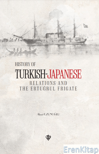History of Turkish Japanese Relations and the Ertuğrul Frigate - İngil