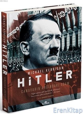 Hitler (Ciltli) : Canavarın Ardındaki Adam Michael Kerrigan