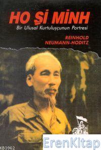 Ho Şi Minh / Bir Ulusal Kurtuluşçunun Portresi