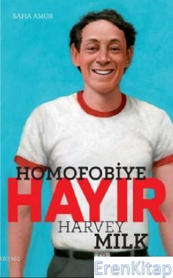 Homofobiye Hayır - Harvey Milk Safia Amor
