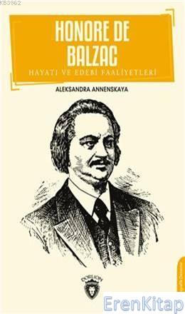 Honore De Balzac :  Hayatı Ve Edebi Faaliyetleri