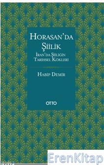 Horasan'da Şiilik : İran'da Şiiliğin Tarihsel Kökleri