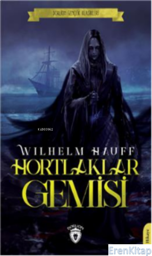 Hortlaklar Gemisi : (Dorlion Gençlik Klasikleri) Wilhelm Hauff