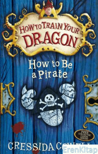 How to Train Your Dragon: How To Be a Pirate: Book 2 Cressida Cowell
