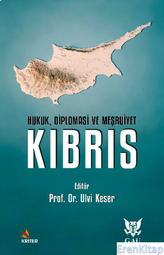 Hukuk, Diplomasi ve Meşruiyet: Kıbrıs Ulvi Keser
