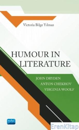 Humour in Literature : John Dryden, Anton Chekhov, Virginia Woolf Vict