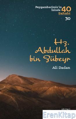 Hz. Abdullah bin Zübeyr : Peygamberimiz'in İzinde 40 Sahabi - 30 Ali D