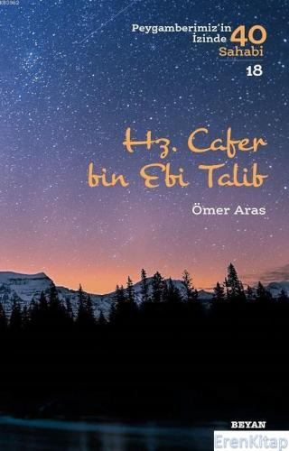 Hz. Cafer bin Ebi Talib : Peygamberimiz'in İzinde 40 Sahabi/18