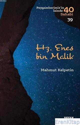 Hz. Enes bin Malik - Peygamberimiz'in İzinde 40 Sahabi/39 Mahmut Kelpe