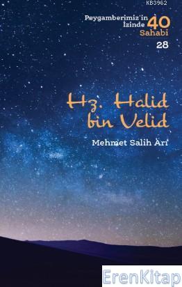 Hz. Halid bin Valid : Peygamberimiz'in İzinde 40 Sahabi - 28 Mehmet Sa
