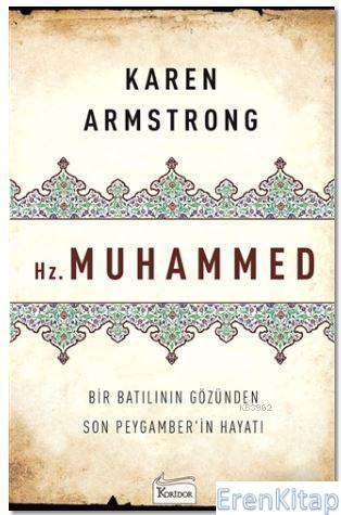 Hz. Muhammed : Bir Batılının Gözünden Son Peygamber'in Hayatı Karen Ar