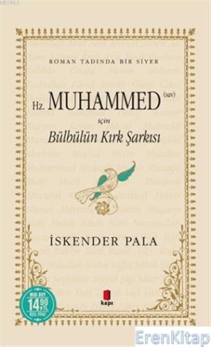 Hz. Muhammed (Sav) İçin Bülbülün Kırk Şarkısı (Midi Boy) : Roman Tadında Bir Siyer