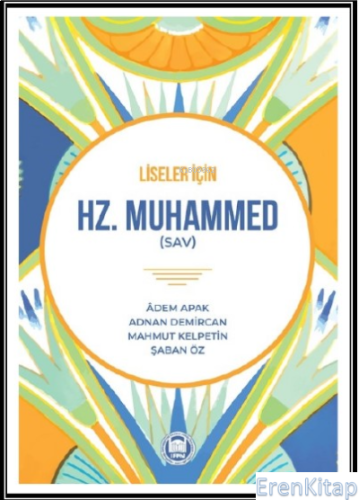 Hz. Muhammed (sav) - Liseler İçin Adem Apak