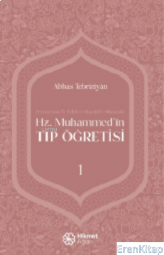 Hz. Muhammed'in Tıp Öğretisi - 1 Abbas Tebriziyan
