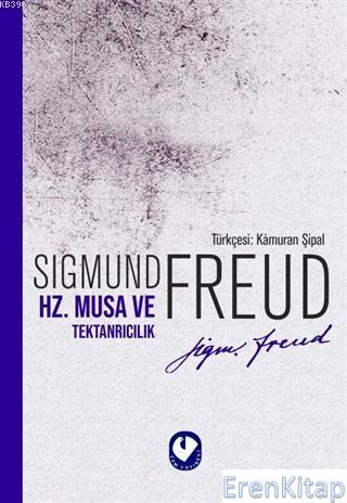 Hz. Musa ve Tektanrıcılık Sigmund Freud