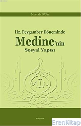 Hz. Peygamber Döneminde Medine'nin Sosyal Yapısı Mustafa Safa