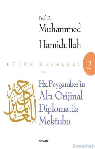Hz. Peygamber'in Altı Diplomatik Mektubu Muhammed Hamidullah