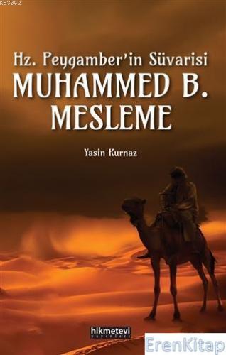 Hz.Peygamber'in Süvarisi Muhammed B. Mesleme Yasin Kurnaz