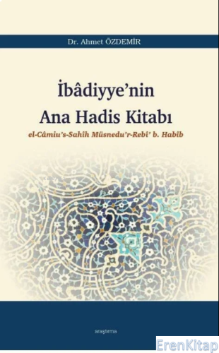 İbâdiyye'nin Ana Hadis Kitabı Ahmet Özdemir