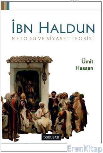 İbn Haldun : Metodu ve Siyaset Teorisi