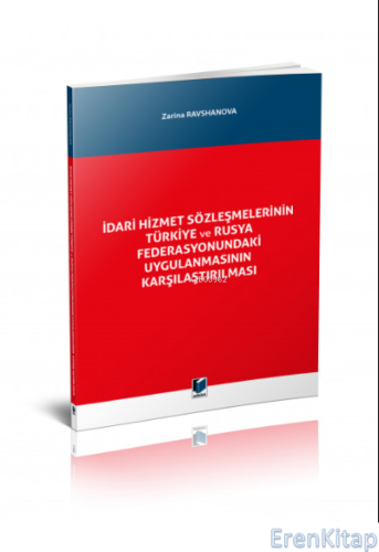 İdari Hizmet Sözleşmelerinin Türkiye ve Rusya Federasyonundaki Uygulanmasının Karşılaştırılması