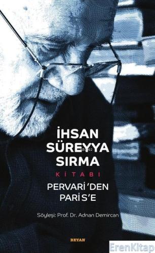İhsan Süreyya Sırma Kitabı : Pervari'den Paris'e Adnan Demircan