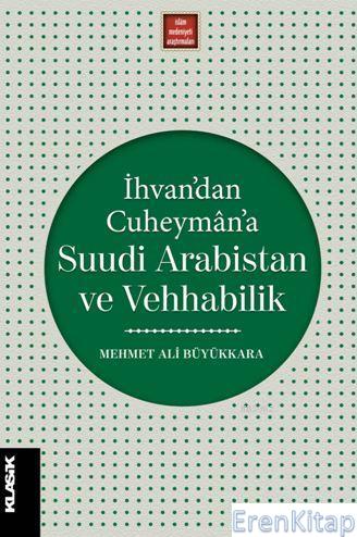 İhvan'dan Cuheyman'a Suudi Arabistan ve Vehhabilik Mehmet Ali Büyükkar