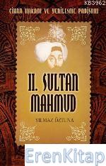 2. Sultan Mahmud Cihan Hakanı ve Yenileşme Padişahı
