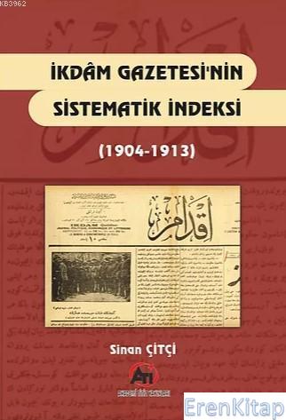 İkdam Gazetesinin Sistematik İndeksi (1904-1913) Sinan Çitçi