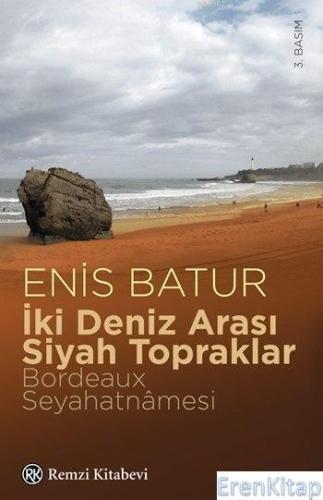 İki Deniz Arası Siyah Topraklar Enis Batur